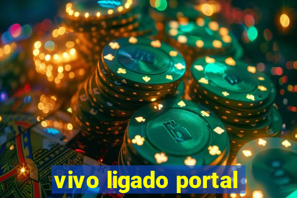 vivo ligado portal